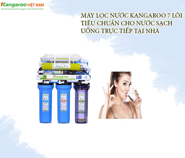 Máy lọc nước kangaroo 7 lõi cho tiêu chuẩn nước uống trực tiếp tại nhà