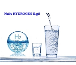 Nước Hydrogen là gì - Lợi ích của nước hydrogen với sức khỏe?