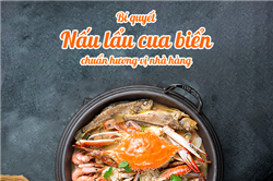 Bí quyết nấu lẩu cua biển chuẩn hương vị nhà hàng