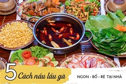 Bỏ túi 5 Cách nấu lẩu gà 